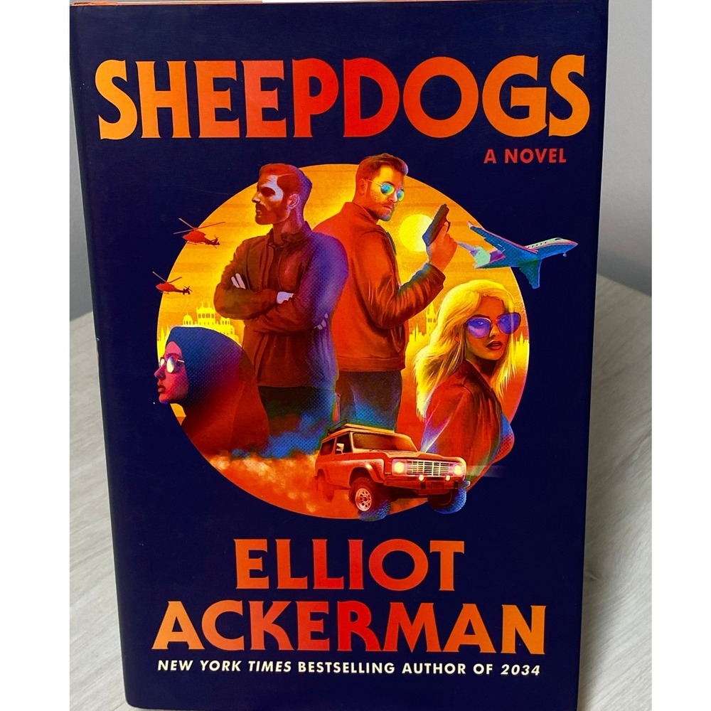 Sheepdogs A Novel Elliot Ackerman Hardcover First Edition 2025 Knopf Thriller